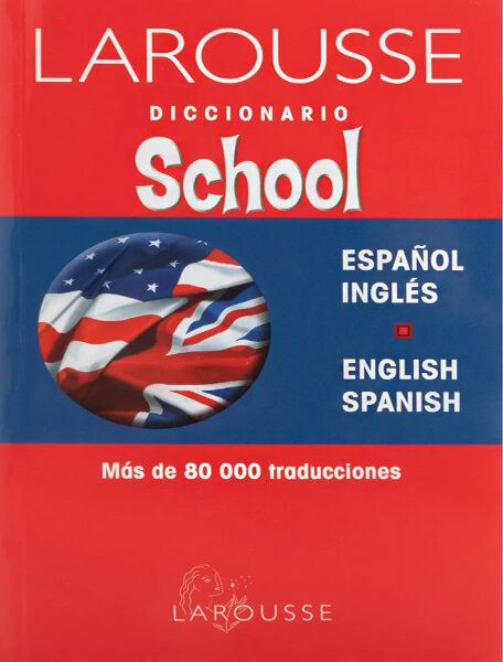 Diccionario School Larousse español-inglés/english-spanish