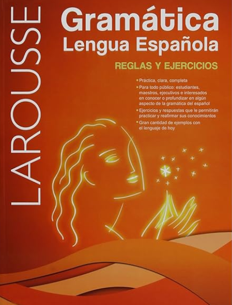 Larousse. Gramática Lengua Española: Reglas Y Ejercicios