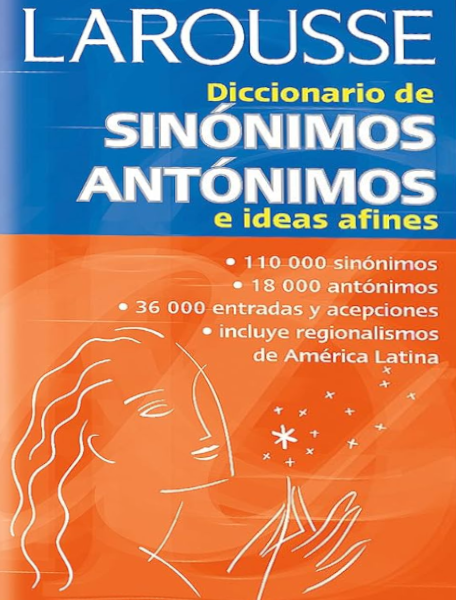 Larousse Diccionario de Sinónimos Antónimos e Ideas Afines
