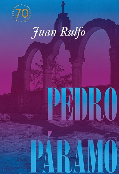 Pedro Páramo Edición Conmemorativa 70 Años, 1955-2025