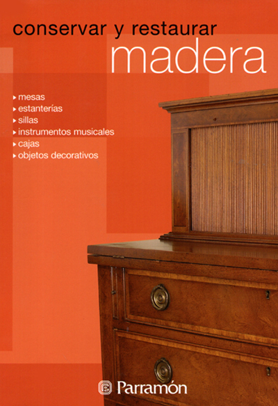 MADERA – COLECCIÓN CONSERVAR Y RESTAURAR - Círculo Cultural