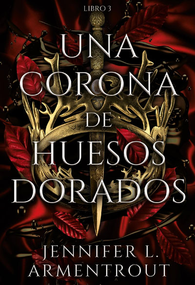 UNA CORONA DE HUESOS DORADOS  (DE SANGRE Y CENIZAS)
