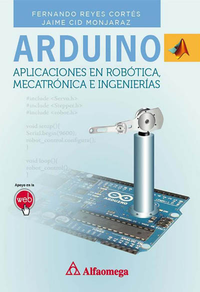 ARDUINO - Aplicado en Robótica, Mecatrónica e Ingenierías