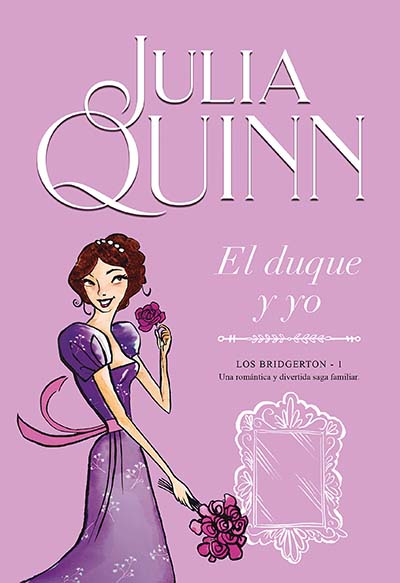 El Duque y yo: Bridgerton Julia Quinn