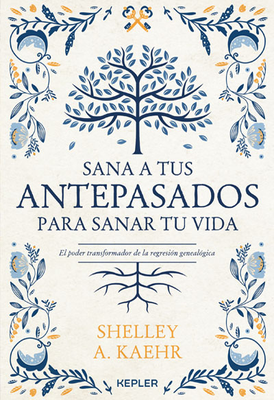 Sana a tus Antepasados Para Sanar tu Vida