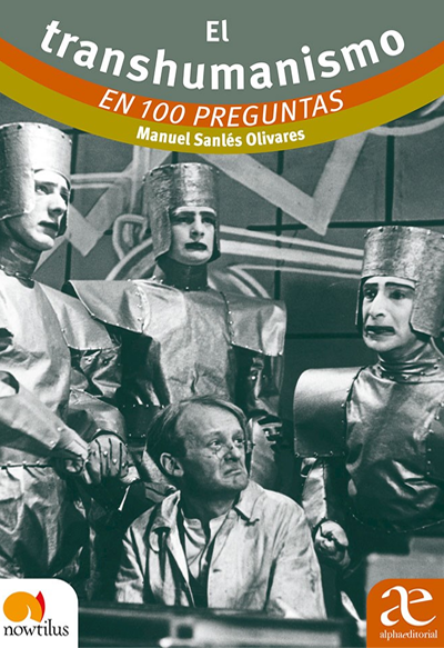 El Transhumanismo En 100 Preguntas