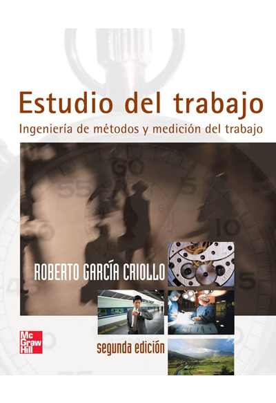 Estudio Del Trabajo Ingeniería Y Métodos De Medición
