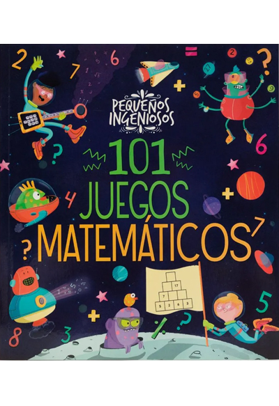 Pequeño ingeniosos: 101 juegos matemáticos