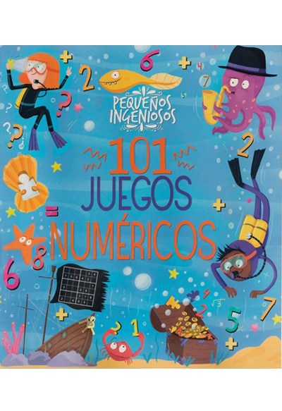 Pequeños ingeniosos: 101 juegos numéricos