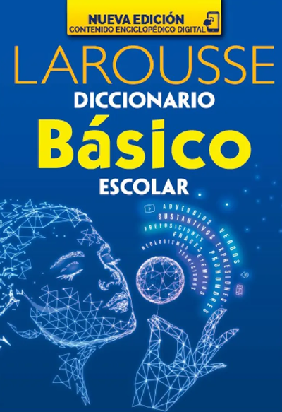 Diccionario básico escolar Larousse con contenido digital