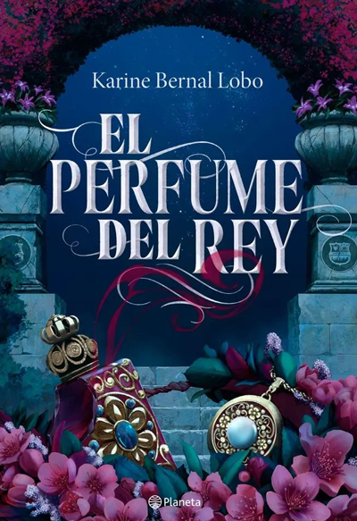 El Perfume Del Rey (Tapa Blanda)